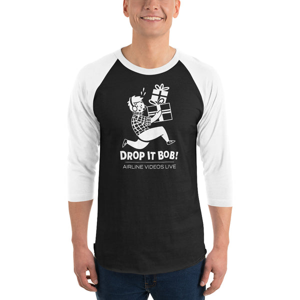DROP IT BOB! 3/4 sleeve raglan shirt