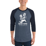 DROP IT BOB! 3/4 sleeve raglan shirt